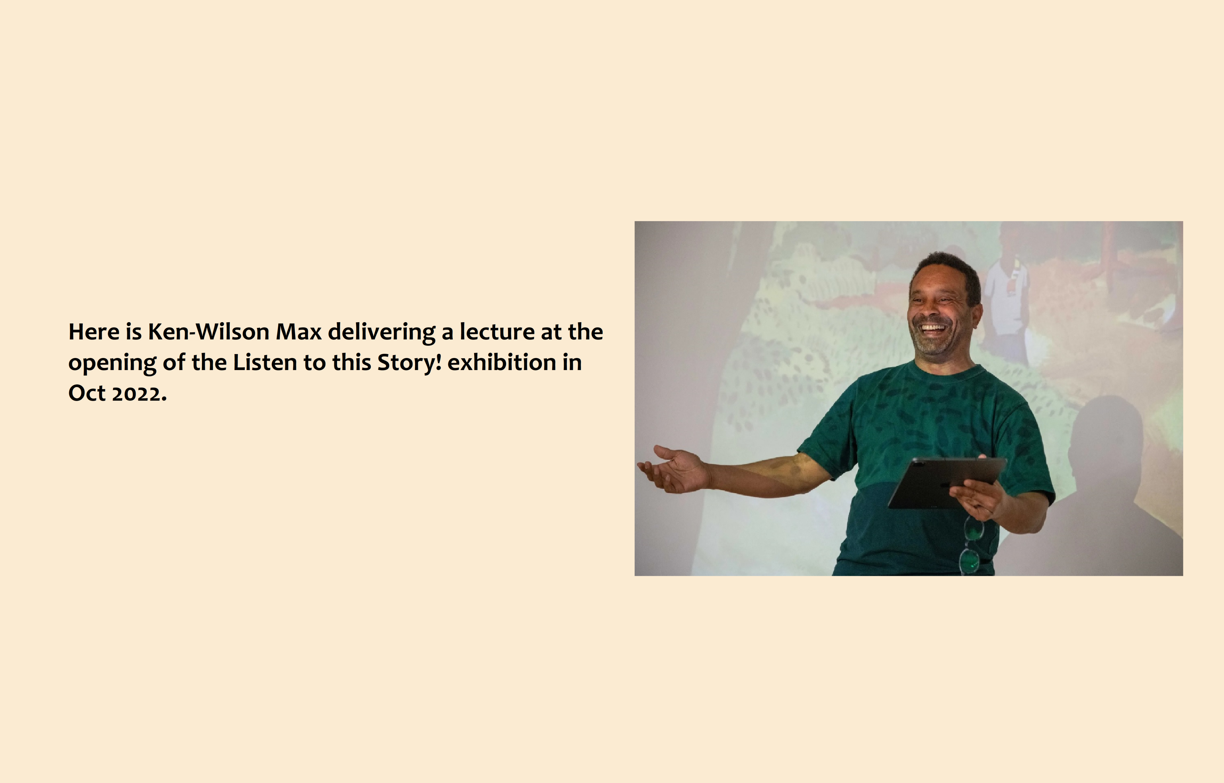 Text (left) reads: Here is Ken-Wilson Max delivering a lecture at the opening of the Listen to this Story! exhibition in Oct 2022. Image (right): Ken Wilson-Max at the opening of the Listen to this Story! exhibition at the City Library.